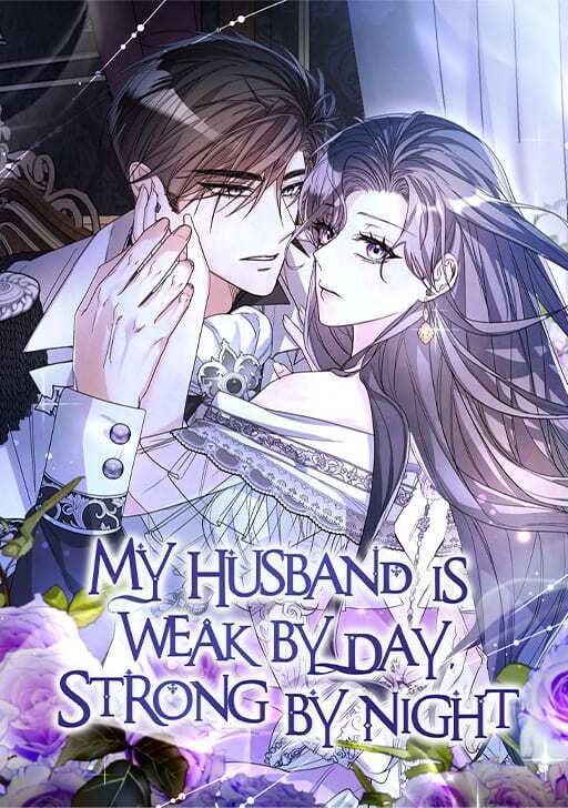 My Husband is Weak by Day, Strong by Night